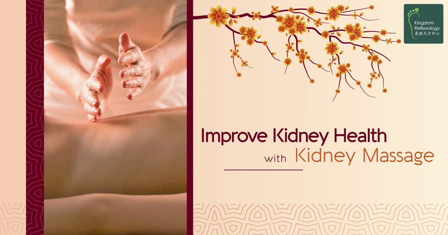 Improve Kidney Health with Kidney Massage Kingdom Reflexology